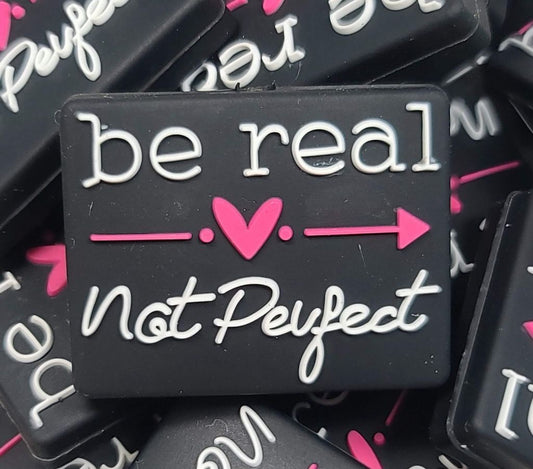 Be Real Not Perfect